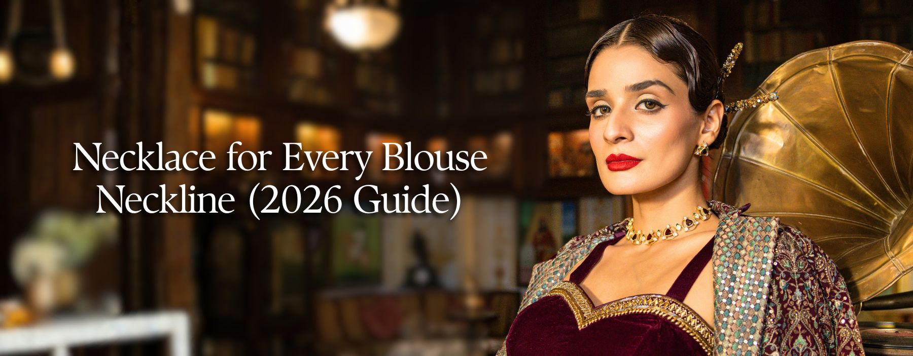 Necklace for Every Blouse Neckline: The 2026 Style Guide