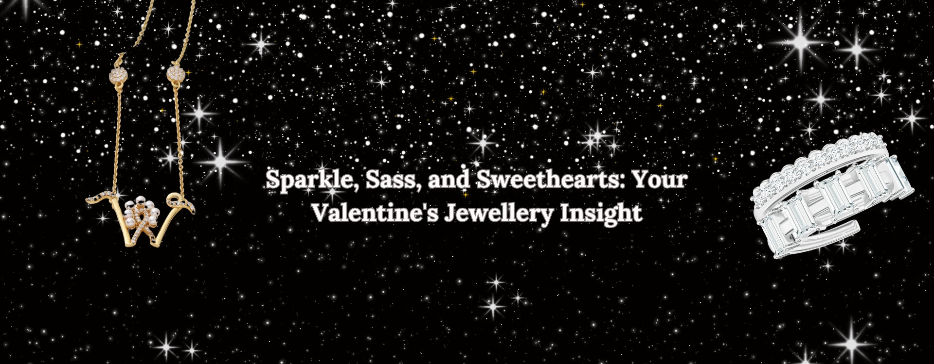 Sparkle, Sass, and Sweethearts: Your Valentine's Jewellery Insight