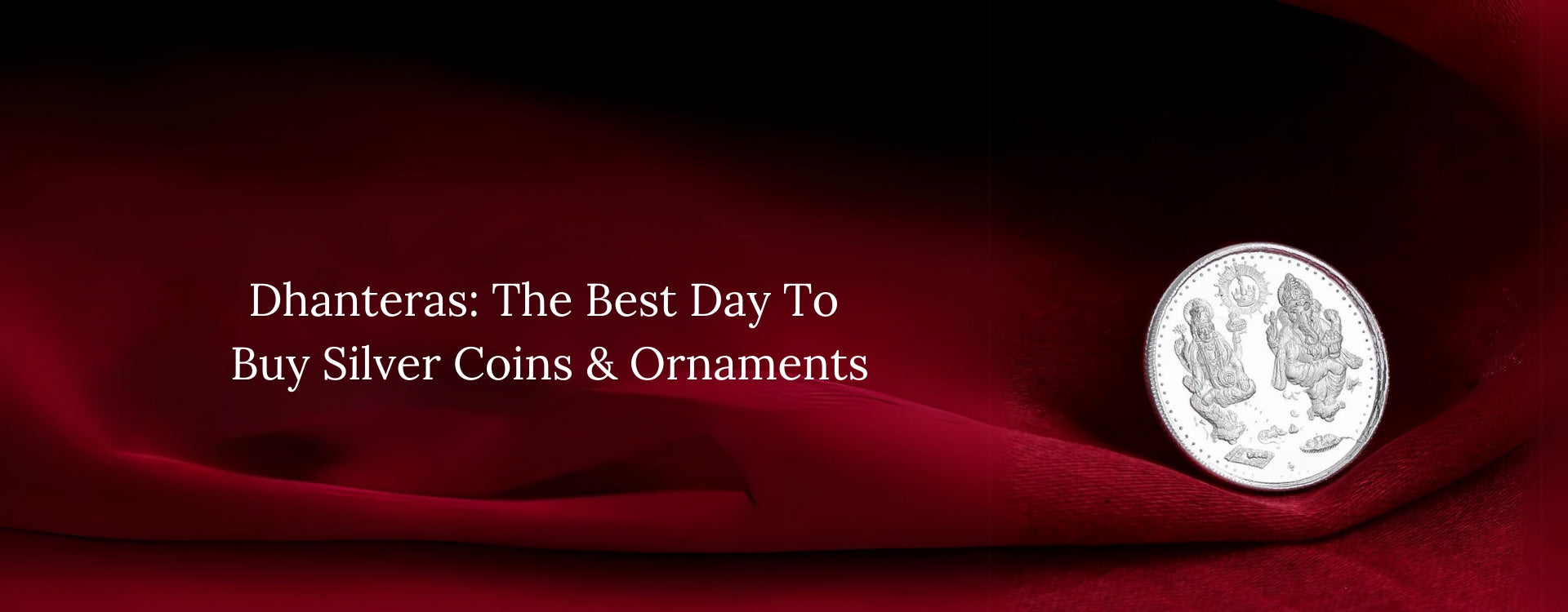 Dhanteras: The Best Day To Buy Silver Coins & Ornaments