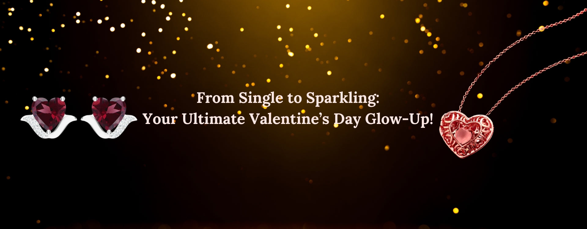 From Single to Sparkling: Your Ultimate Valentine’s Day Glow-Up!
