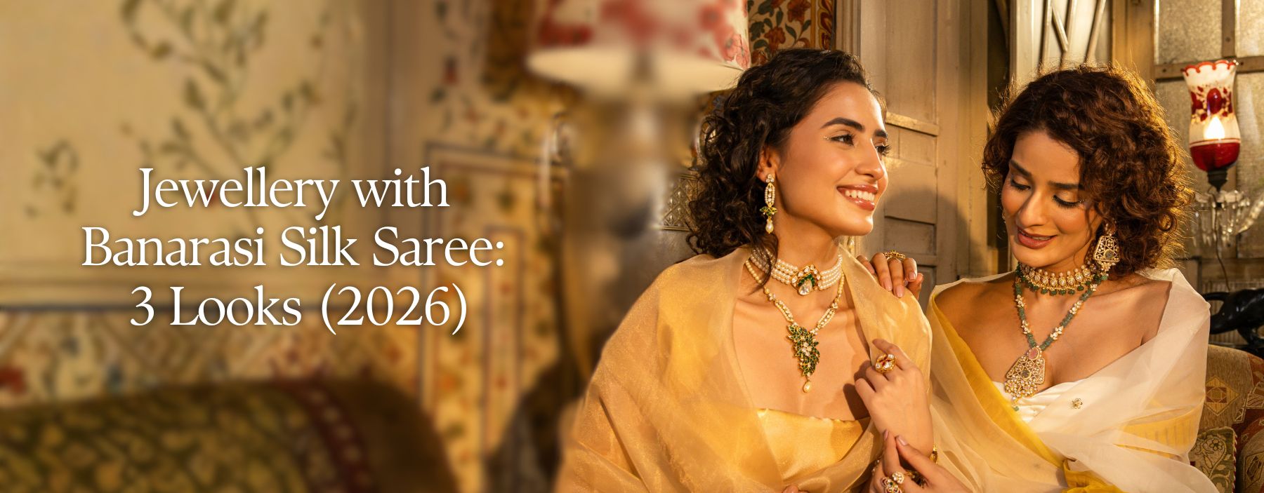 Jewellery with Banarasi Silk Saree: 3 Looks (2026)