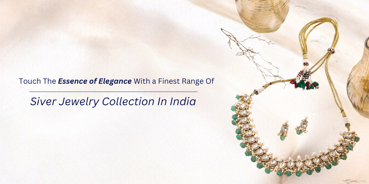 Touch The Essence of Elegance With a Finest Range Of Siver Jewelry Collection In India