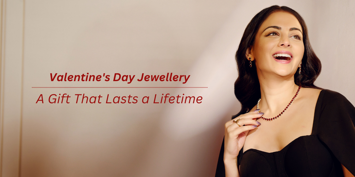 Valentine's Day Jewellery: A Gift That Lasts a Lifetime