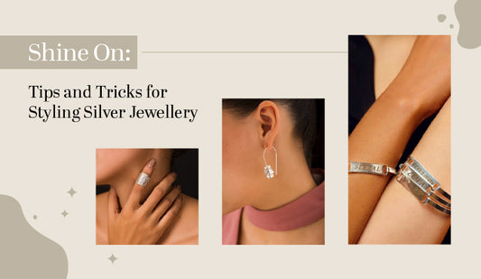 Shine On: Tips and Tricks for Styling Silver Jewellery