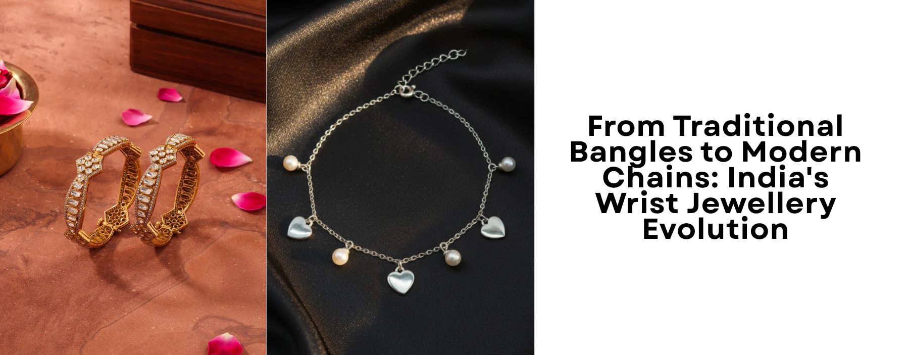 Traditional and modern Indian wrist jewellery styles featuring bangles and chains