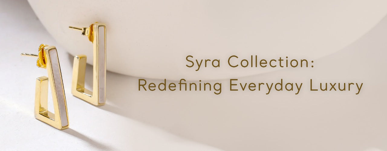 The Syra Collection: Redefining Everyday Luxury