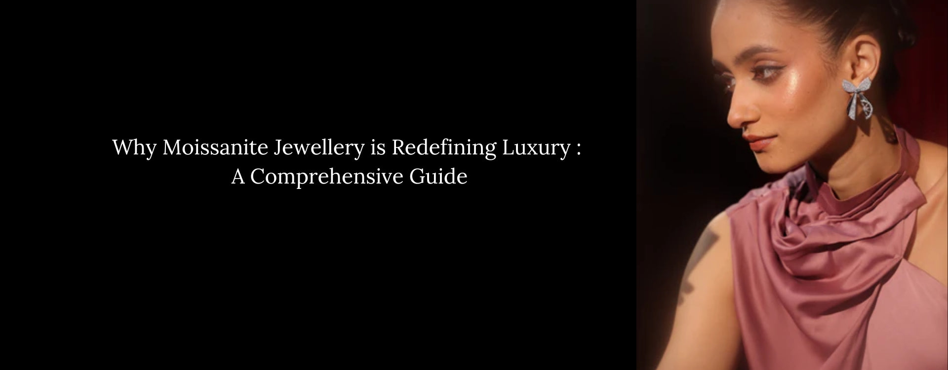 Why Moissanite Jewellery is Redefining Luxury: A Comprehensive Guide